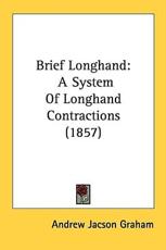 Brief Longhand - Andrew Jackson Graham (author)