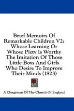 Brief Memoirs Of Remarkable Children V2 - A Clergyman of the Church of England (other)