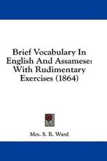 Brief Vocabulary in English and Assamese - Mrs S R Ward (author)