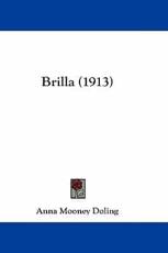 Brilla (1913) - Anna Mooney Doling (author)
