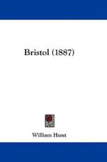 Bristol (1887) - William Hunt (author)