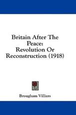 Britain After The Peace - Brougham Villiers