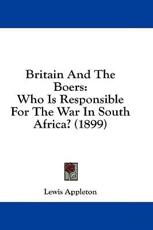 Britain And The Boers - Lewis Appleton (author)