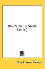 By-Paths in Sicily (1920) - Eliza Putnam Heaton (author)