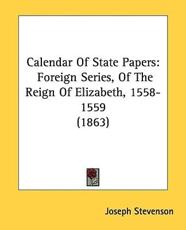 Calendar Of State Papers - Joseph Stevenson (editor)