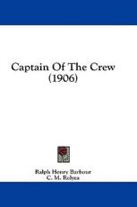 Captain of the Crew (1906) - Ralph Henry Barbour (author)