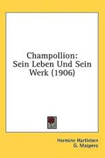 Champollion - Hermine Hartleben (author), Gaston C Maspero (introduction)