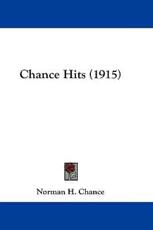 Chance Hits (1915) - Norman H Chance (author)