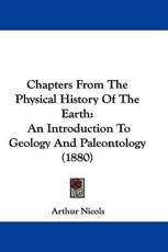 Chapters From The Physical History Of The Earth - Arthur Nicols (author)
