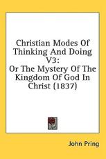 Christian Modes Of Thinking And Doing V3 - John Pring (author)