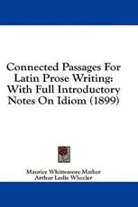 Connected Passages For Latin Prose Writing - Maurice Whittemore Mather (author), Arthur Leslie Wheeler (author)