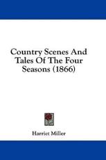 Country Scenes and Tales of the Four Seasons (1866) - Harriet Miller (author)