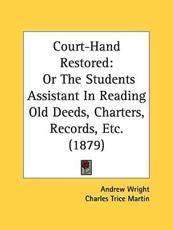 Court-Hand Restored - Andrew Wright (author), Charles Trice Martin (editor)