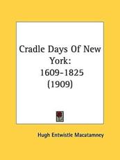 Cradle Days of New York - Hugh Entwistle Macatamney (author)