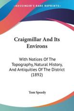 Craigmillar and Its Environs - Tom Speedy (author)