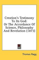 Creation's Testimony To Its God - Thomas Ragg (author)