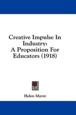Creative Impulse in Industry - Helen Marot (author)