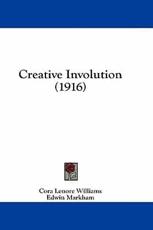 Creative Involution (1916) - Cora Lenore Williams (author), Edwin Markham (introduction)