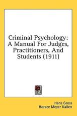 Criminal Psychology - Hans Gross (author), Horace Meyer Kallen (translator), Joseph Jastrow (introduction)