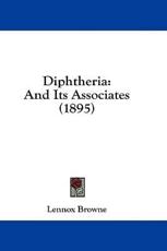 Diphtheria - Lennox Browne (author)