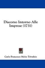 Discorso Intorno Alle Imprese (1731) - Carlo Francesco Moles Trivulzio