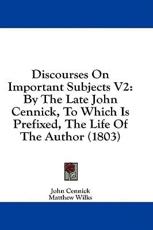 Discourses On Important Subjects V2 - John Cennick, Matthew Wilks (other)
