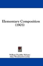 Elementary Composition (1903) - William Franklin Webster (author)