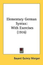 Elementary German Syntax - Bayard Quincy Morgan (author)