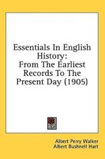 Essentials In English History - Albert Perry Walker (author), Albert Bushnell Hart (other)