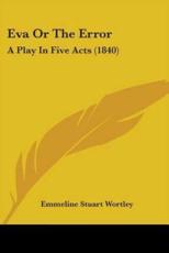 Eva Or The Error - Emmeline Stuart Wortley (author)