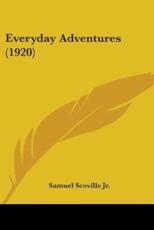 Everyday Adventures (1920) - Samuel Scoville (author)