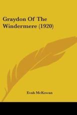 Graydon Of The Windermere (1920) - Evah McKowan (author)