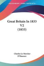 Great Britain in 1833 V2 (1833) - Charles Le Mercher D'Haussez (author)
