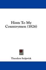Hints To My Countrymen (1826) - Theodore Sedgwick