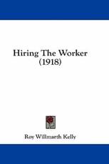 Hiring The Worker (1918) - Roy Willmarth Kelly