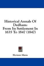 Historical Annals Of Dedham - Herman Mann (author)