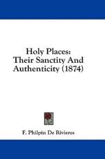 Holy Places - F Philpin De Rivieres (author)