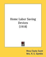 Home Labor Saving Devices (1918) - Rhea Clarke Scott, Mrs R E Gamble (illustrator)