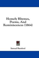 Homely Rhymes, Poems, and Reminiscences (1864) - Samuel Bamford (author)