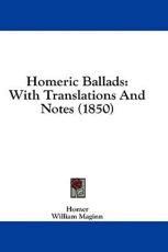 Homeric Ballads - Homer, William Maginn (translator)