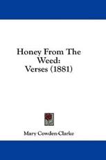 Honey from the Weed - Mary Cowden-Clarke (author)