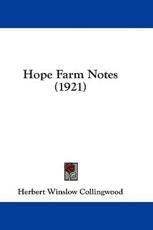 Hope Farm Notes (1921) - Herbert Winslow Collingwood (author)
