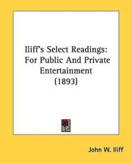 Iliff's Select Readings - John W Iliff (author)