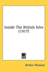 Inside the British Isles (1917) - Arthur Gleason (author)