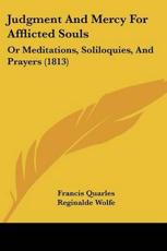 Judgment And Mercy For Afflicted Souls - Francis Quarles, Reginalde Wolfe (editor)