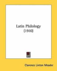 Latin Philology (1910) - Clarence Linton Meader (editor)