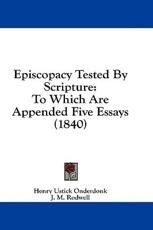 Episcopacy Tested by Scripture - Henry Ustick Onderdonk, J M Rodwell (editor)
