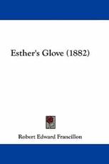 Esther's Glove (1882) - Robert Edward Francillon (author)