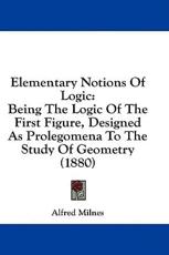 Elementary Notions of Logic - Alfred Milnes (author)