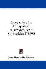 Greek Art in Euripides - John Homer Huddilston (author)